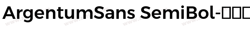 ArgentumSans SemiBol字体转换 ArgentumSans SemiBol字体转换